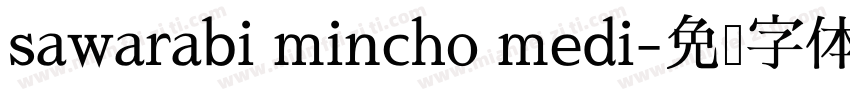 sawarabi mincho medi字体转换